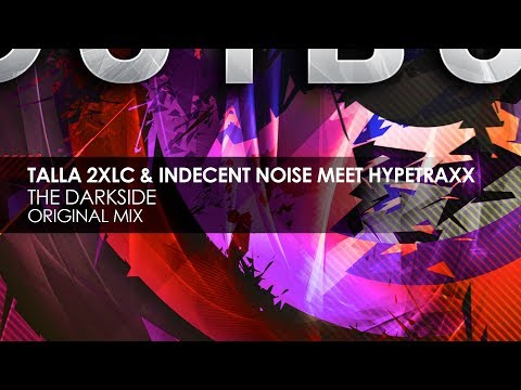 Talla 2XLC & Indecent Noise meet Hypetraxx - The Darkside (Original Mix) - UCvYuEpgW5JEUuAy4sNzdDFQ