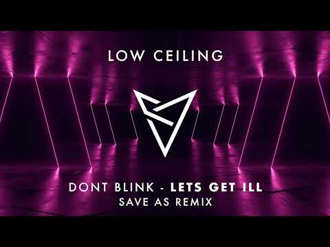 DONT BLINK - LETS GET ILL (Save As Remix) - UCPlI9_18iZc0epqxGUyvWVQ
