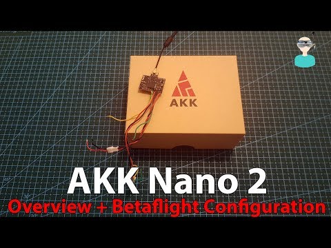 AKK Nano2 VTX - Overview And Betaflight OSD configuration - UCOs-AacDIQvk6oxTfv2LtGA
