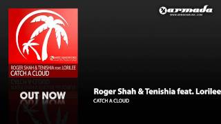 Roger Shah & Tenishia feat. Lorilee - Catch A Cloud (Roger Shah Mix)