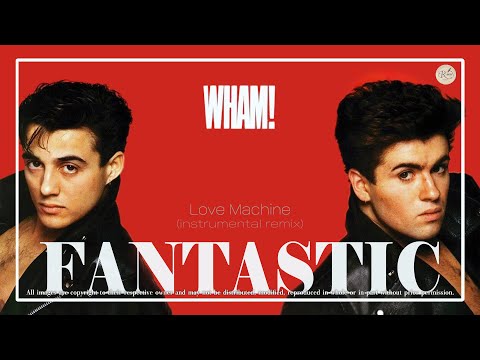 Wham! - Love Machine (Inst. Remix)