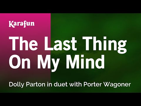 Karaoke The Last Thing On My Mind - Dolly Parton * - UCbqcG1rdt9LMwOJN4PyGTKg