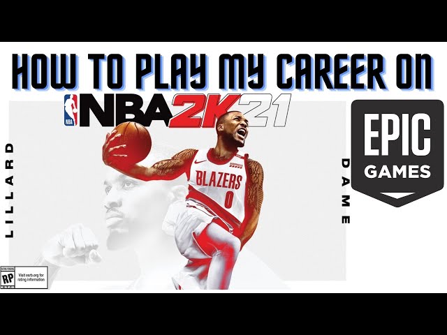 Epic Games NBA 2K21: A New Way to Play Basketball