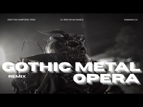 GOTHIC METAL OPERA (REMIX) KREATOR KAMPOENGTREM FT HKS AUDIO PRODUCTION & DJ RISKI IRVAN NANDA