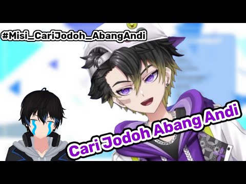 Misi Cari Jodoh Abang Andi ... [Andi Adinata - MAHA5]