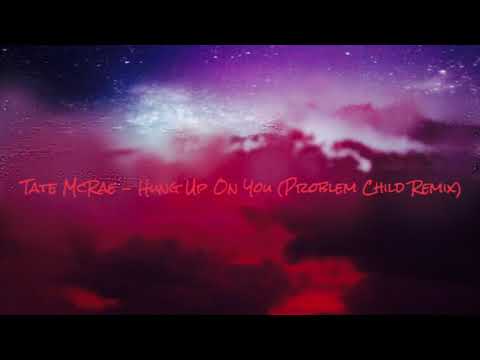 Tate McRae - Hung Up On You (Problem Child Remix)