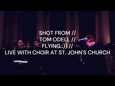 SHOT FROM // TOM ODELL // FLYING :)) // LIVE WITH CHOIR AT ST. JOHN'S CHURCH, KINGSTON