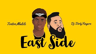 East Side - Tonton Malele (feat. Dj DirtyFingerz)