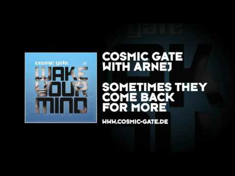 Cosmic Gate with Arnej - Sometimes They Come Back For More - UCvYuEpgW5JEUuAy4sNzdDFQ