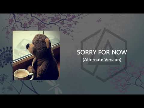 Sorry For Now (Alternate Version) Linkin Park