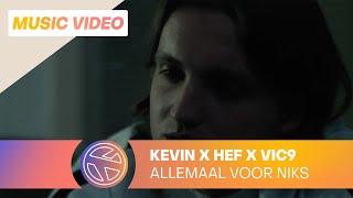 Kevin - Allemaal Voor Niks ft. Hef & Vic9 (prod. Ramiks)