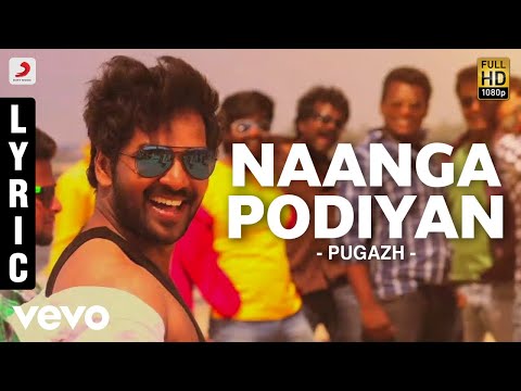 Pugazh - Naanga Podiyan Lyric | Jai, Surabhi | Vivek Siva, Mervin Solomon - UCTNtRdBAiZtHP9w7JinzfUg