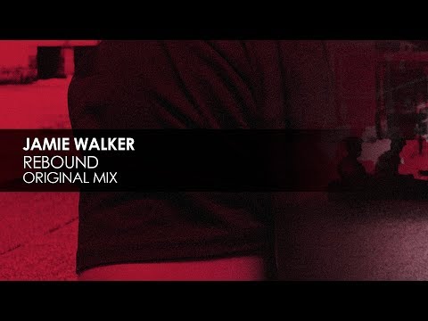 Jamie Walker - Rebound (Original Mix) - UCvYuEpgW5JEUuAy4sNzdDFQ