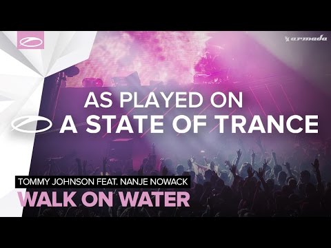 Tommy Johnson feat. Nanje Nowack - Walk On Water [A State Of Trance 743] - UCalCDSmZAYD73tqVZ4l8yJg