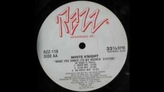 White Knight - Make You Dance (To My Boomin System) Club Mix