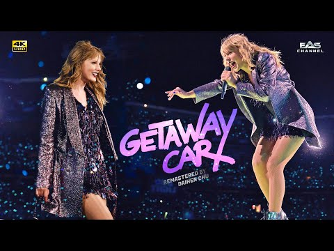 [Re-edited 4K] Getaway Car - Taylor Swift • Reputation Stadium Tour • EAS Channel