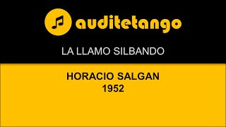 LA LLAMO SILBANDO - HORACIO SALGAN - 1952 - TANGO STRUMENTALE