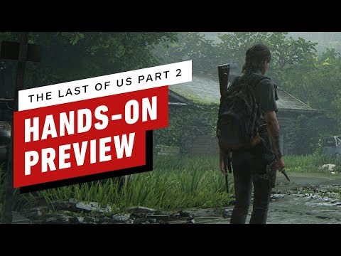 The Last of Us Part 2: What We Think After 2 Hours of Play