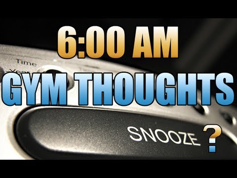 6:00 am Gym Thoughts - UCHZ8lkKBNf3lKxpSIVUcmsg