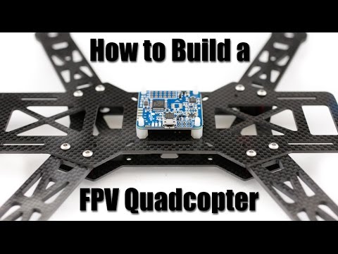 How to Build a FPV Quadcopter: Part 1 - UCoS1VkZ9DKNKiz23vtiUFsg