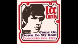 Lee Curtis - Come On Down To My Boat