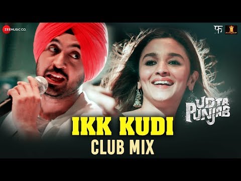 Ikk Kudi (Club Mix) Lyrics - Udta Punjab | Alia Bhatt, Diljit Dosanjh