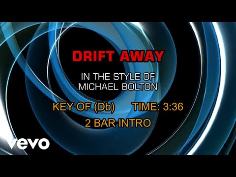 Michael Bolton - Drift Away (Karaoke) - UCQHthJbbEt6osR39NsST13g