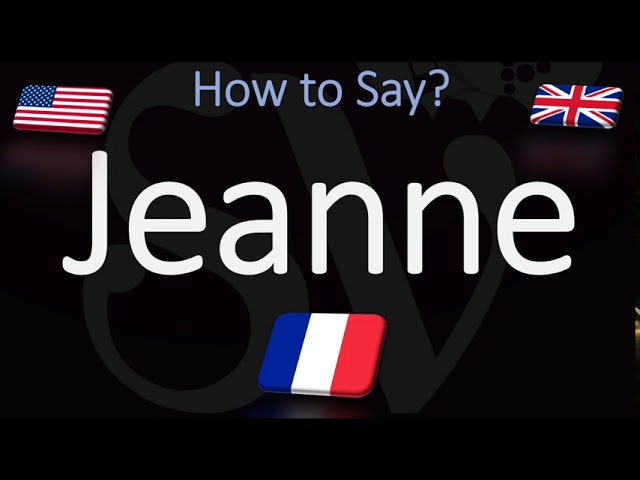 how-to-pronounce-jeanne-the-french-way-stuffsure