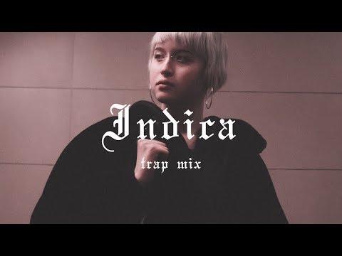 TRAP MIX | INDICA² (400K MIX) - UCWE_TyjBJPbGql1Diwmqg1Q