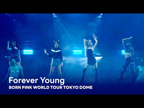 BLACKPINK - 'Forever Young' BORN PINK WORLD TOUR - TOKYO DOME -