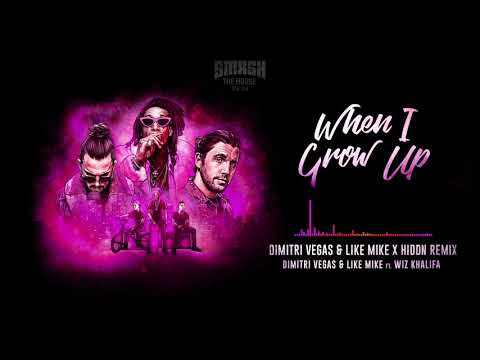 Dimitri Vegas & Like Mike ft. Wiz Khalifa - When I Grow Up (Dimitri Vegas & Like Mike X HIDDN Remix)