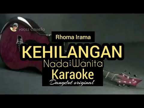 KEHILANGAN - KARAOKE LIRIK - RHOMA IRAMA - NADA CEWEK