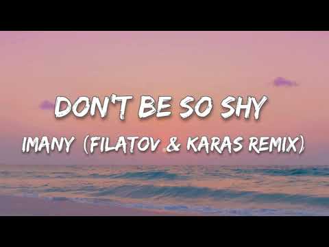 Imany {Filatov & Karas Remix}- Don't Be So Shy (Lyrics)