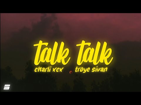 Charli xcx - Talk talk (Lyrics) ft. Troye sivan