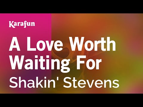 Karaoke A Love Worth Waiting For - Shakin' Stevens * - UCbqcG1rdt9LMwOJN4PyGTKg