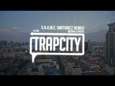 Wizard X AyePee - S.H.A.M.E (Motionzz Remix) - UC65afEgL62PGFWXY7n6CUbA