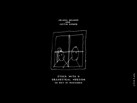 Ariana Grande & Justin Bieber - stuck with u (orchestral version)