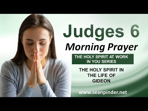 The HOLY SPIRIT in the Life of GIDEON - Morning Prayer