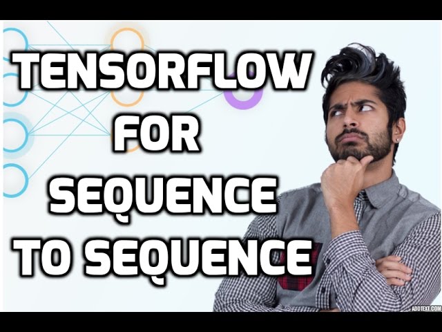 Using a Sequence to Sequence Model in TensorFlow