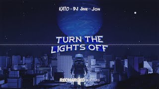 Kato vs DJ Jose Feat. Jon - Turn The Lights Off (ReCharged Bootleg)