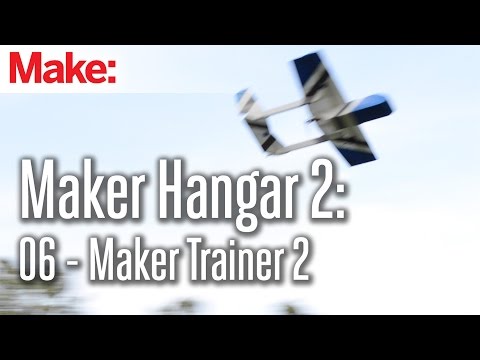 Maker Hangar 2: 06 - Maker Trainer 2 - UChtY6O8Ahw2cz05PS2GhUbg