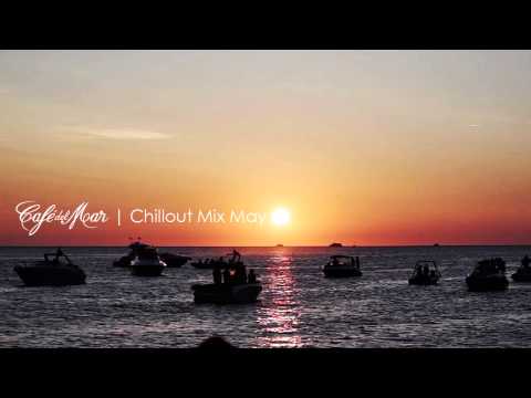 Café del Mar Chillout Mix May 2014 - UCha0QKR45iw7FCUQ3-1PnhQ