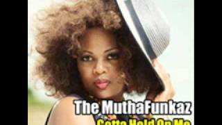 The Muthafunkaz - Gotta hold on me (That skatt thing) (Muthafunkin 12 inch mix)