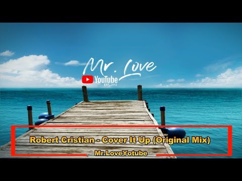 Robert Cristian - Cover It Up (Original Mix) - UCKA_OnBKECVV3iBUPeP9s3w