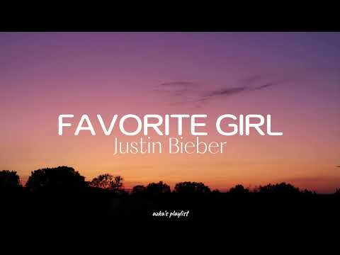 Justin Bieber - Favorite Girl (Lyrics)
