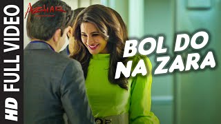 BOL DO NA ZARA Full Video Song from Azhar Movie | Emraan Hashmi, Nargis Fakhri