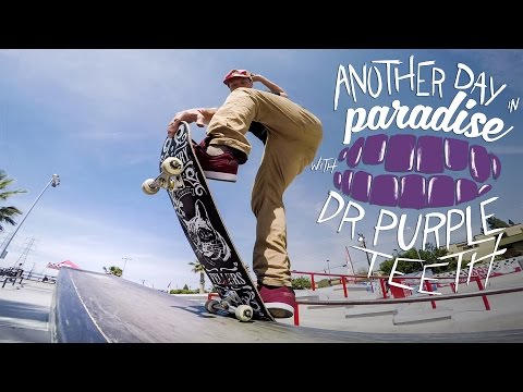 GoPro Skate: "Another Day in Paradise" with Dr. Purpleteeth - Vol. 10 - UCqhnX4jA0A5paNd1v-zEysw