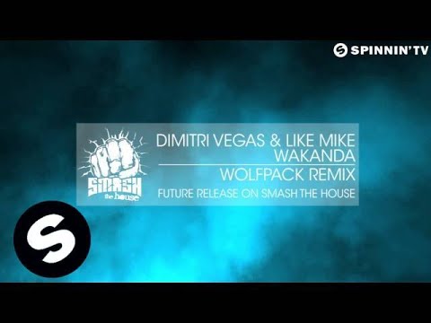 Dimitri Vegas & Like Mike - Wakanda (Wolfpack Remix) [OUT NOW] - UCpDJl2EmP7Oh90Vylx0dZtA