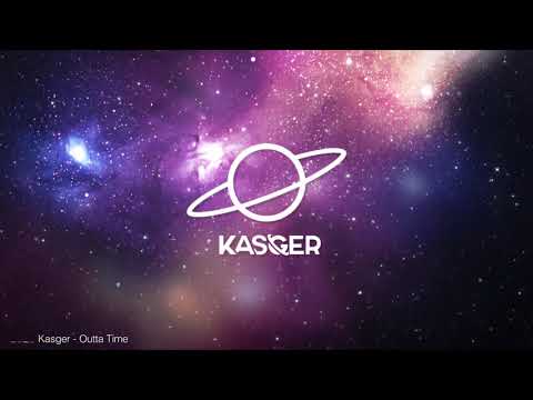 Kasger - Outta Time - UCInIn8BA0-yKk6NlVaSduIg
