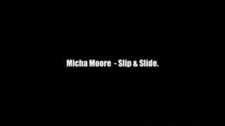 Micha Moore - Slip & Slide